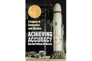 ACHIEVING ACCURACY: A Legacy of Computers and Missiles