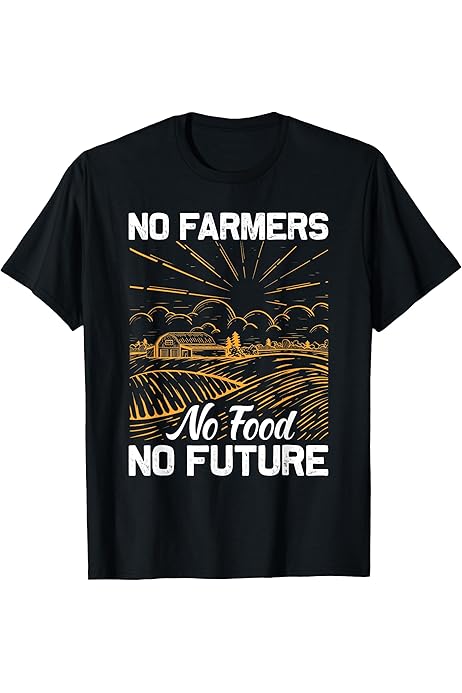 Amazon.com: No Farmers No Food No Future Farmer T-Shirt : Clothing, Shoes \u0026  Jewelry