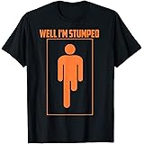 Funny Proud Amputated Costume T-shirtsWell I'm Stumped Shirt | Cool Leg Amputation Funny Limb Gift T-Shirt