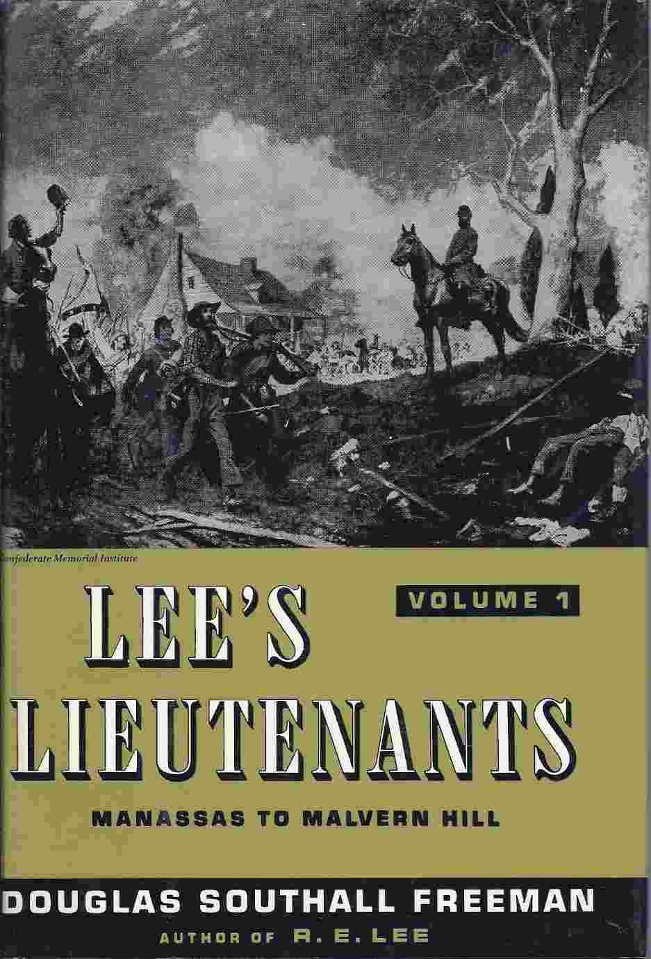 Lee S Lieutenant S A Study In Command Volume One Manassas To Malvern Hill Douglas Southall Freeman Amazon Com Books