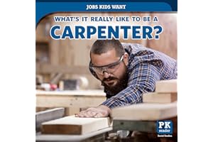 What's It Really Like to Be a Carpenter? (Jobs Kids Want)
