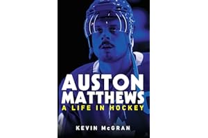 Auston Matthews: A Life in Hockey