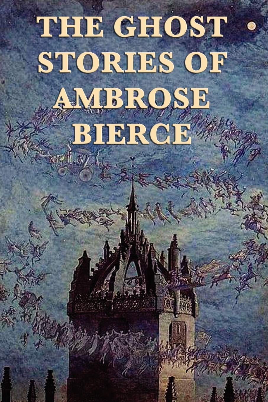 The Ghost Stories Of Ambrose Bierce Bierce Ambrose 9781617206801 Amazon Com Books