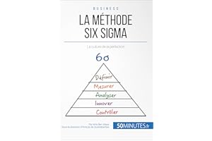 La méthode Six Sigma: La culture de la perfection (Gestion & Marketing t. 14) (French Edition)