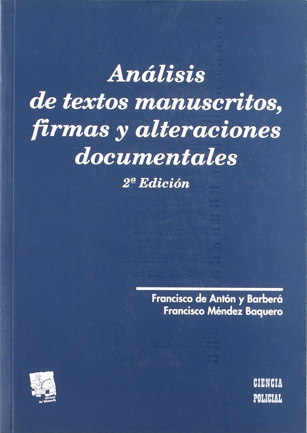 Analisis De Textos Manuscritos Firmas Y Alteraciones Documentales Spanish Edition Francisco Anton Barbera Francisco Mendez Baquero 9788484563242 Amazon Com Books