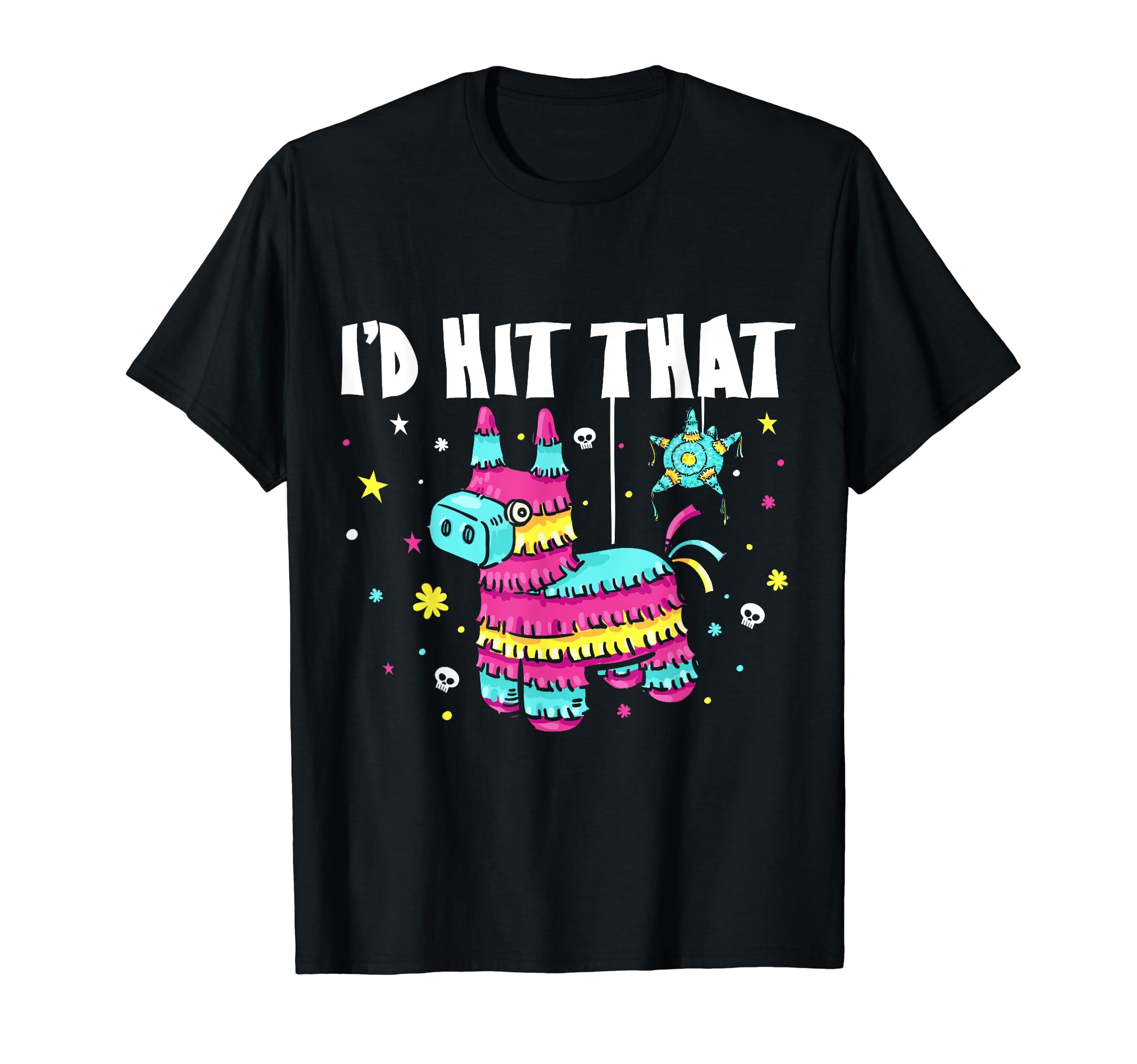 Funny Cinco De Mayo I'd Hit That Pinata Party T-Shirt
