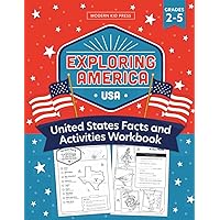 Exploring America: United States Geography Workbook for Kids - Fact-Filled Activities, History, Capitals for All 50 States an