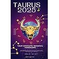 Your Complete Taurus 2025 Personal Horoscope: Monthly Astrological Prediction Forecast Readings of Zodiac Astrology Sun Star Signs- Love, Romance, ... Travel, Spirituality. (2025 Cosmic Navigator)