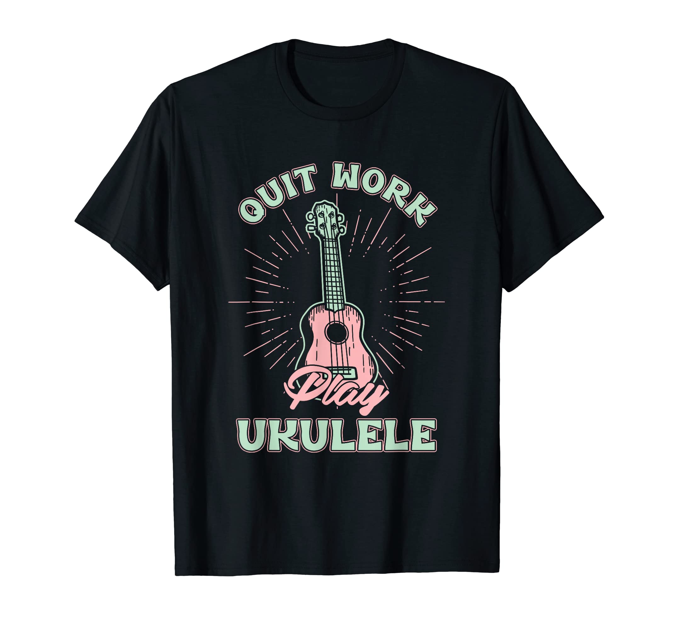 Quit Work Play Ukulele Musician Hawaiian Acoustic Uke Guitar T-Shirt