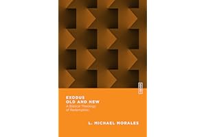 Exodus Old and New: A Biblical Theology of Redemption (Essential Studies in Biblical Theology Book 2)