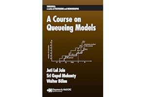 A Course on Queueing Models (Statistics: A Series of Textbooks and Monographs)