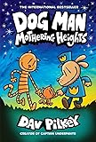 Dog Man: Mothering Heights: From the Creator of Captain Underpants (Dog Man #10) (10)
