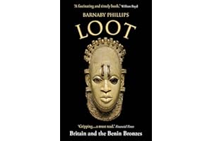 Loot: Britain and the Benin Bronzes (Revised and Updated Edition)