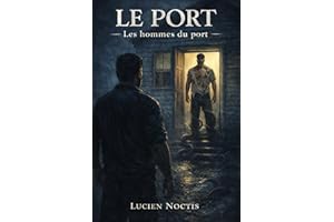 Le Port - Les Hommes du Port: Une nouvelle érotique et fantastique - Gay MM (French Edition)