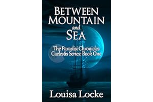 Between Mountain and Sea: Paradisi Chronicles (Caelestis Series Book 1)
