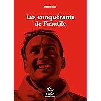 Les Conquérants de l'inutile (Guérin) (French Edition) book cover Les Conquérants de l'inutile (Guérin) (French Edition) book cover