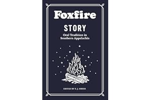 Foxfire Story: Oral Tradition in Southern Appalachia