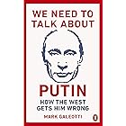 We Need to Talk About Putin: How the West gets him wrong