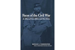 Faces of the Civil War: An Album of Union Soldiers and Their Stories