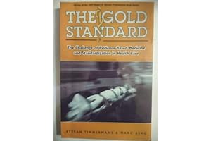 The Gold Standard: The Challenge Of Evidence-Based Medicine