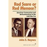 Red Scare or Red Menace?: American Communism and Anticommunism in the Cold War Era (American Ways)
