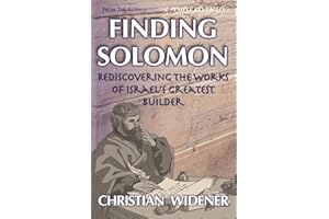 Finding Solomon: Rediscovering the Works of Israel's Greatest Builder