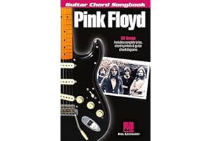 Pink Floyd Guitar Chord Songbook | 30 Classic Songs with Lyrics and Chord Diagrams | Play Wish You Were Here, Comfortably Numb and Another Brick in the Wall | Sheet Music for Guitarists