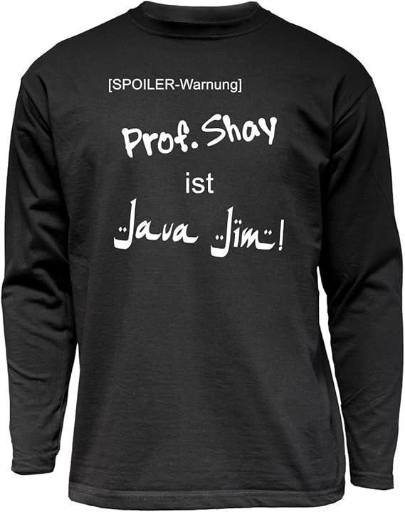 Nukular Langarm T-Shirt [Spoiler-Warnung] Professor Shay = Java-Jim, Aber wir wollen ja Nicht zu ...