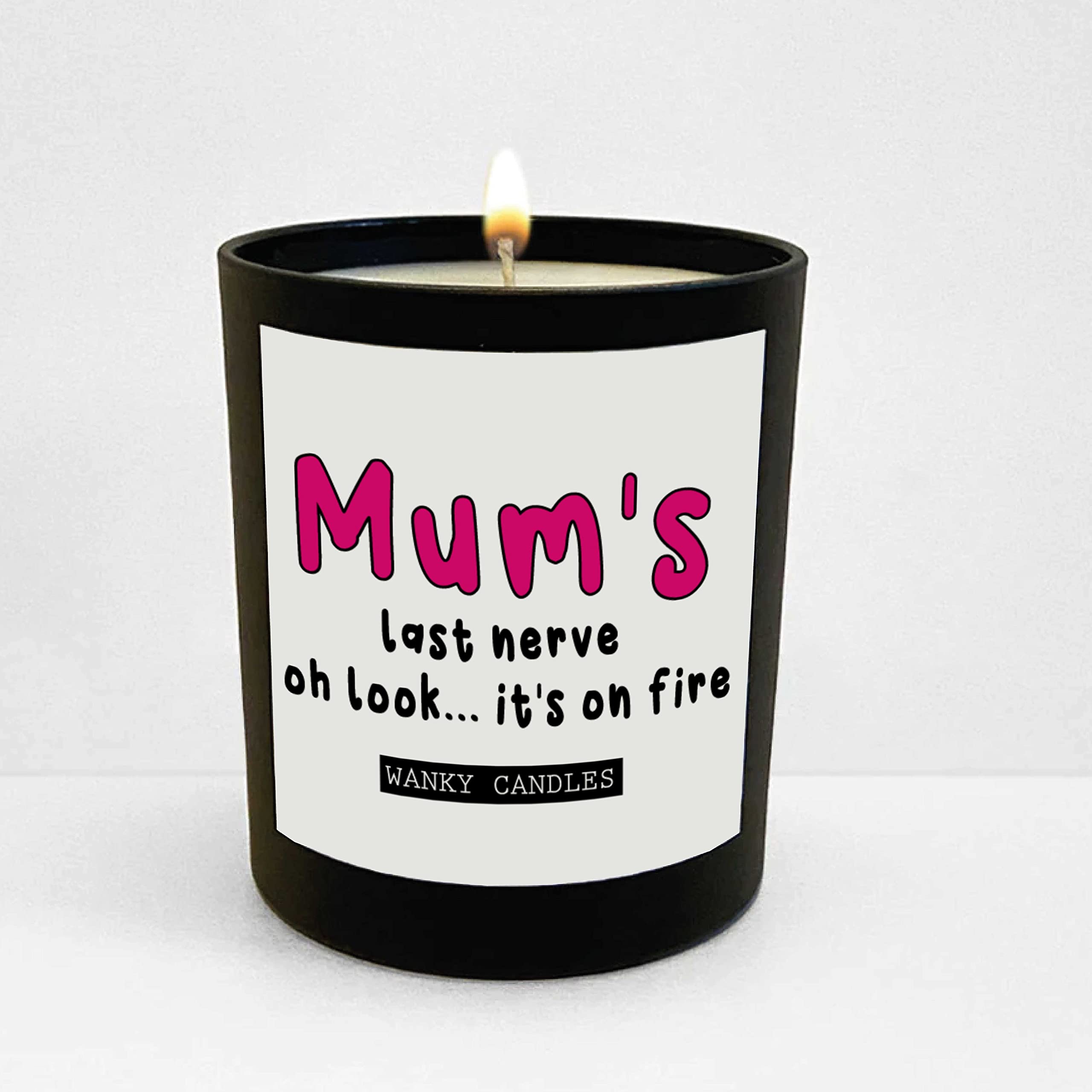 Funny Candle for Mum Mums Last Nerve Sarcastic Humour Black Jar Home Fragrance Candle