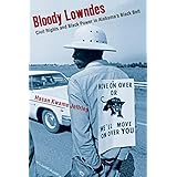 Bloody Lowndes: Civil Rights and Black Power in Alabama’s Black Belt