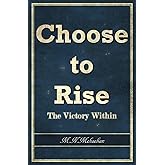 Choose to Rise: The Victory Within