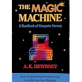 The Magic Machine: A Handbook of Computer Sorcery