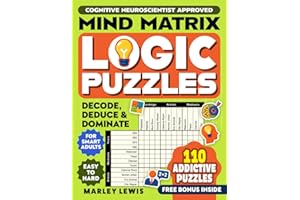 Mind Matrix - Grid Logic Puzzles for Adults and Teens: Logic Puzzle Book for Adults , Teens and Kids with 110 puzzles. Dive into logic grid puzzles ... Perfect brain teaser & logic games gift