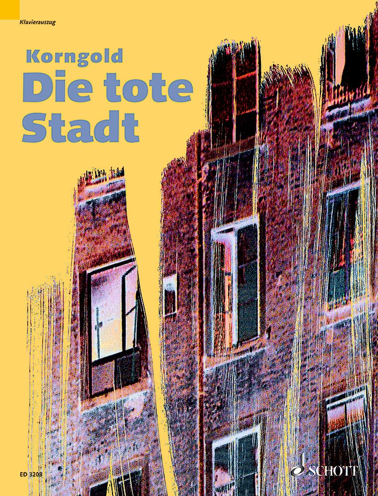 Die tote Stadt (La Ville morte): Opéra en trois tableaux adapté par Paul Schott du roman de G. Rodenbach " Bruges-la morte ". op. 12. Réduction pour piano.