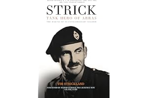 Strick: Tank Hero of Arras: The Making of an Extraordinary Soldier