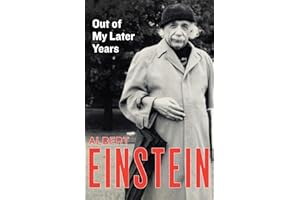 Out of My Later Years: The Scientist, Philosopher, and Man Portrayed Through His Own Words