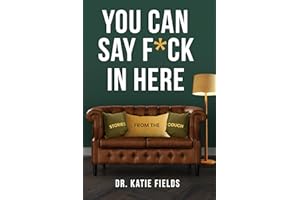 You Can Say F*ck In Here: Stories from the Couch