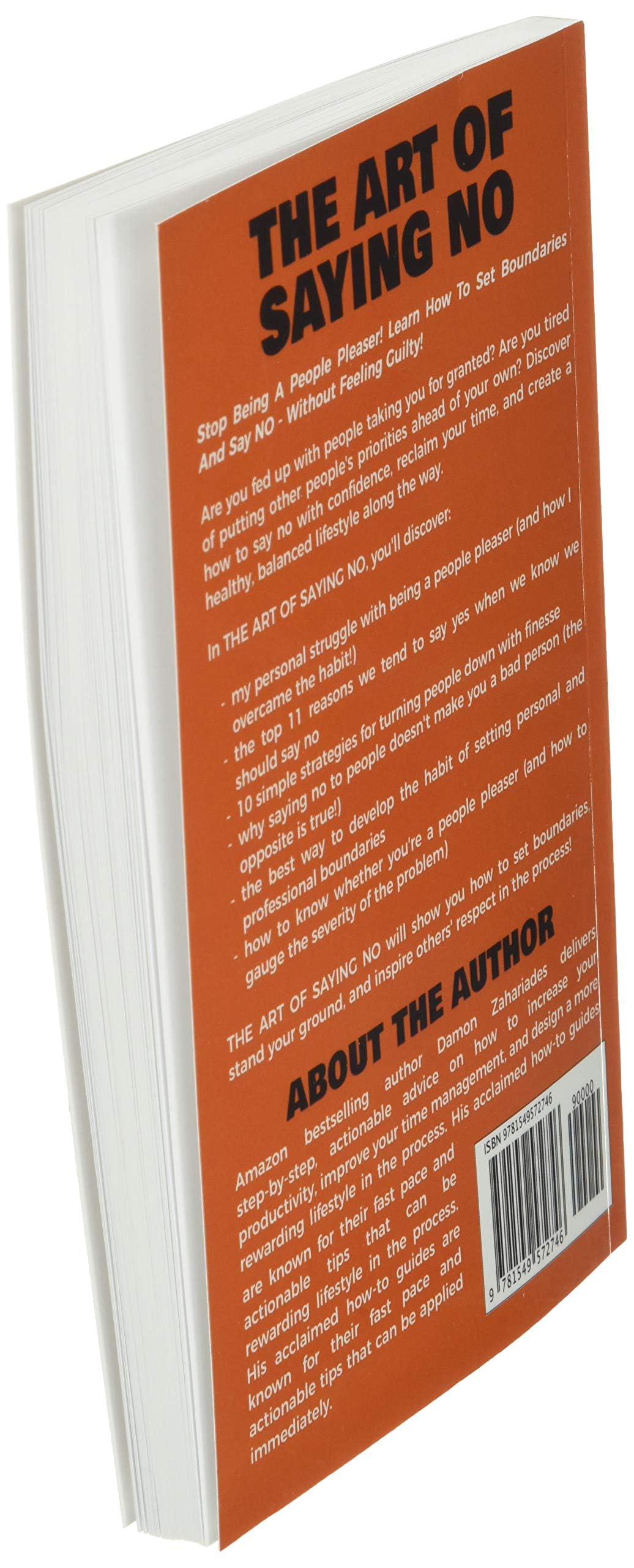 The Art Of Saying NO: How To Stand Your Ground, Reclaim Your Time And Energy, And Refuse To Be Taken For Granted (Without Feeling Guilty!) (The Art Of Living Well)