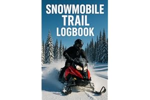 Snowmobile Trail Logbook: Track Your Rides, Trails, Conditions, Fuel, Distance & Maintenance All Winter Long
