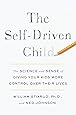 The Self-Driven Child: The Science and Sense of Giving Your Kids More Control Over Their Lives