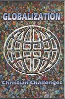 Globalization: Christian Challenges 1885583125 Book Cover