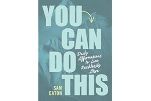 You Can Do This: Daily Affirmations to Live Recklessly Alive