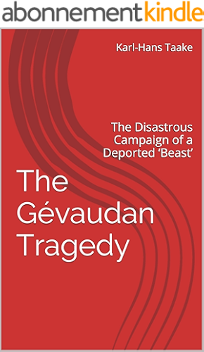 Download The Gévaudan Tragedy: The Disastrous Campaign of a Deported ‘Beast’ (English Edition) PDF