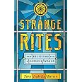 Strange Rites: New Religions for a Godless World