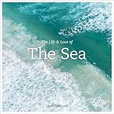 The Life & Love of the Sea: Photographs
