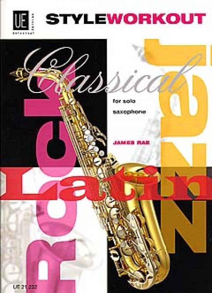 Style Workout For Solo Saxophone: 40 Studies in Classical, Jazz, Rock and Latin Styles