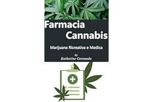 Farmacia Cannabis : Marijuana Ricreativa e Medica (Italian Edition)