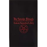 The Satanic Rituals: Companion to The Satanic Bible
