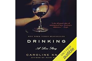 Drinking: A Love Story
