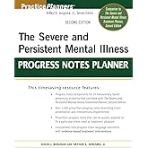 The Severe and Persistent Mental Illness Progress Notes Planner (PracticePlanners)